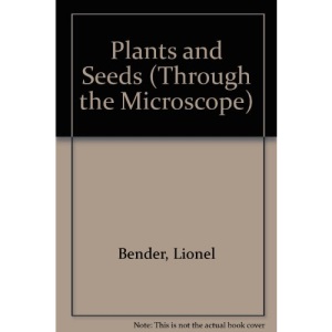 Plants and Seeds (Through the Microscope)