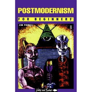 Post-modernism for Beginners (A Writers & Readers beginners documentary comic book)