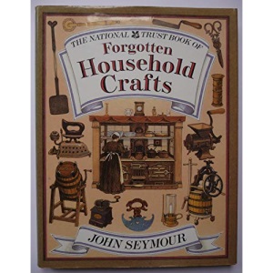 The National Trust Book of Forgotten Household Crafts