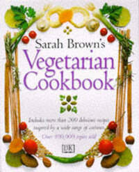 Sarah Brown's Vegetarian Cookbook