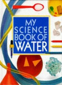 My Science Book of Water (My Science Book)