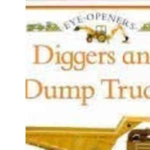 Diggers and Dumpers [Eye Openers]