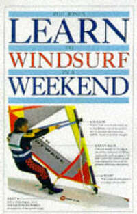 LEARN TO WINDSURF IN A WEEKEND.