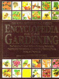The RHS Encyclopedia of Gardening ~ The Definitive Practical Guide to Gardening Techniques, Planning & Maintenance, & to Growing Flowering Plants, Fruits, & Vegetables (Royal Horticultural Society)