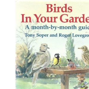 Birds in Your Garden: A Month-by-month Guide