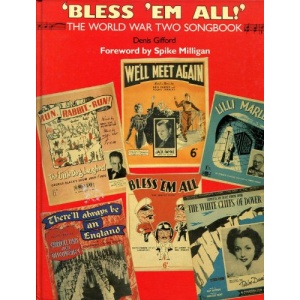 Bless 'Em All!: World War Two Song Book