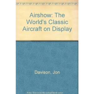 Airshow: The World's Classic Aircraft on Display