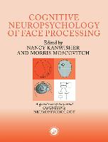 The Cognitive Neuroscience of Face Processing