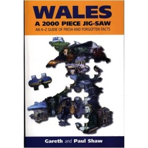 Wales: A 2000 Piece Jig-saw - An A-Z Guide of Fresh and Forgotten Facts