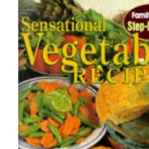 Sensational Vegetable Recipes (Family Circle Step-by-step)