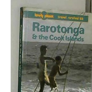 Rarotonga and the Cook Islands: A Travel Survival Kit (Lonely Planet Travel Survival Kit)
