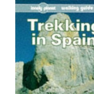 Trekking in Spain (Lonely Planet Walking Guides)