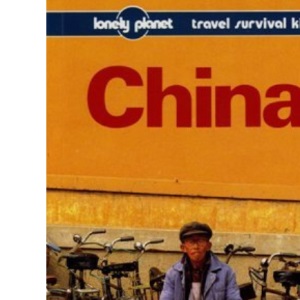 China: A Travel Survival Kit (Lonely Planet Travel Survival Kit)