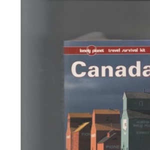 Canada: Travel Survival Kit (Lonely Planet Travel Survival Kit)