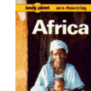 Africa on a Shoestring (Lonely Planet Shoestring Guide)