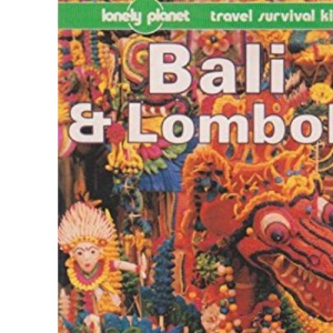 Bali and Lombok: A Travel Survival Kit (Lonely Planet Travel Survival Kit)