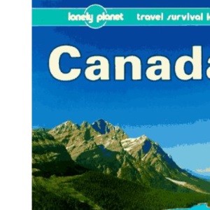 Canada: Travel Survival Kit (Lonely Planet Travel Survival Kit)