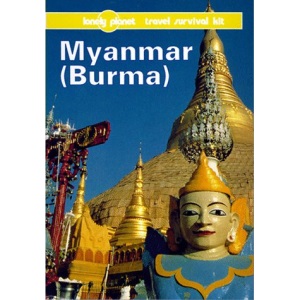 Myanmar (Burma): A Travel Survival Kit (Lonely Planet Travel Survival Kit)