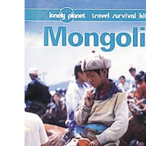 Mongolia: A Travel Survival Kit (Lonely Planet Travel Survival Kit)