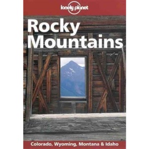 Rocky Mountain States (Lonely Planet Regional Guides)