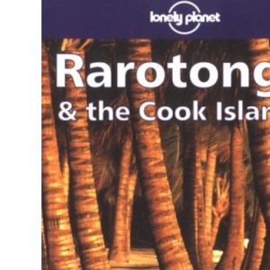 Rarotonga and the Cook Islands (Lonely Planet Regional Guides)