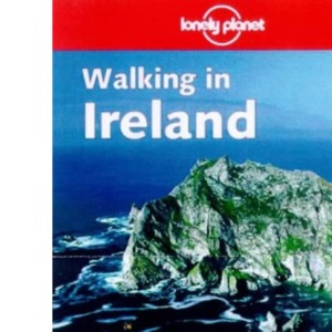 Walking in Ireland (Lonely Planet Walking Guides)