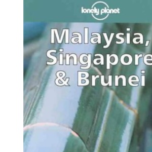 Lonely Planet : Malaysia, Singapore and Brunei