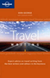 Lonely Planet Guide to Travel Writing (Lonely Planet General Reference)