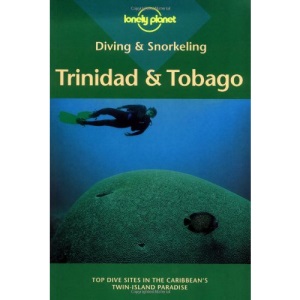 Trinidad and Tobago (Lonely Planet Diving and Snorkeling Guides)
