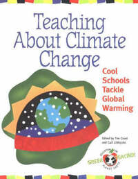 Teaching About Climate Change: Cool Schools Tackle Global Warming (Green Teacher)