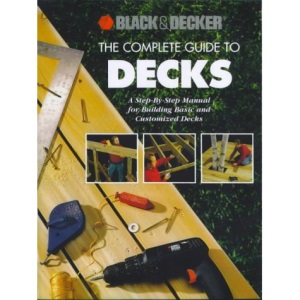 The Complete Guide to Decks (Black & Decker Portable Workshop S.)