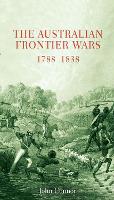 The Australian Frontier Wars 1788-1838