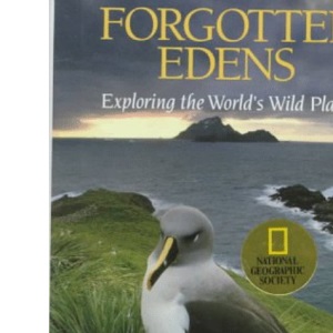 Forgotten Edens: Exploring the World's Wild Places