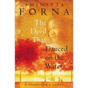 The Devil That Danced on the Water: A Daughter's Quest