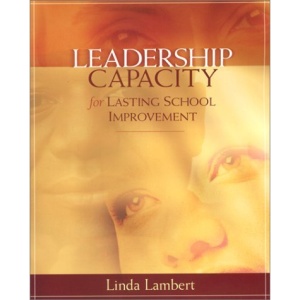 Leadership Capacity for Lasting School Improvement