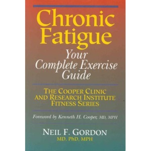 Chronic Fatigue: Your Complete Exercise Guide (Cooper Clinic & Research Institute Fitness S.)