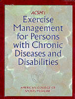 ACSM's Exercise Management for Persons with Chronic Diseases and Disabilities