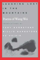 Laughing Lost in the Mountains - Poems of Wang Wei