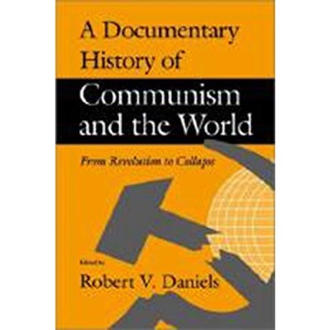A Documentary History of Communism and the World: From Revolution to Collapse
