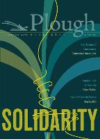 Plough Quarterly No. 25 – Solidarity