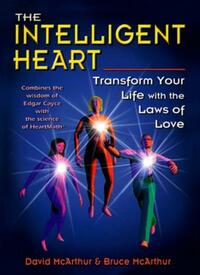 Intelligent Heart: Transform Your Life with the Laws of Love