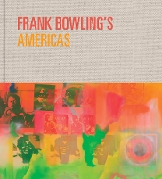 Frank Bowling’s Americas