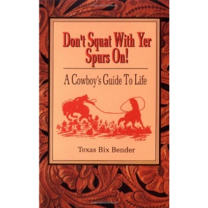 Don't Squat With Yer Spurs On