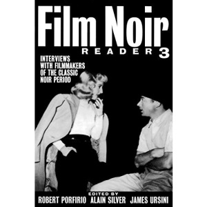 Film Noir Reader 3: Interviews with Filmmakers of the Classic Noir Period (Limelight)