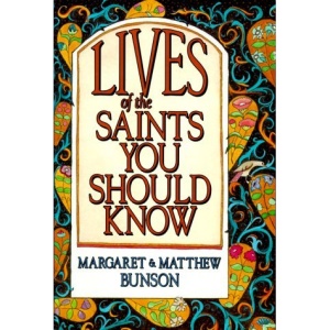 Lives of the Saints You Should Know