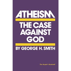 Atheism: The Case against God (Skeptic's Bookshelf)