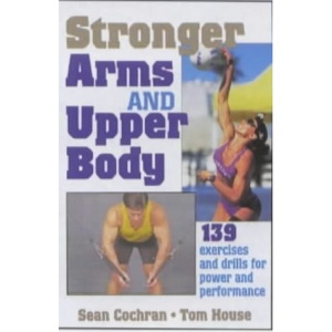 Stronger Arms and Upper Body