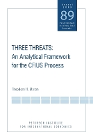 Three Threats – An Analytical Framework for the CFIUS Process
