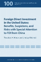 Foreign Direct Investment in the United States – Benefits, Suspicions, and Risks with Special Attention to FDI from China