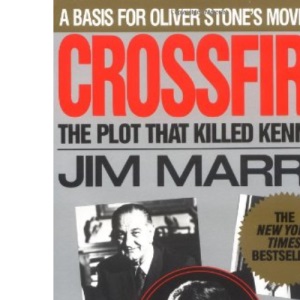 Crossfire: The Plot That Killed Kennedy